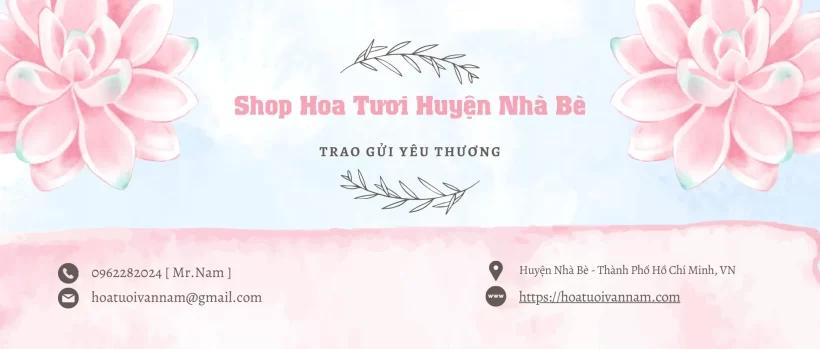 Shop Hoa Tươi Huyện Nhà Bè - Hoa Tươi Văn Nam